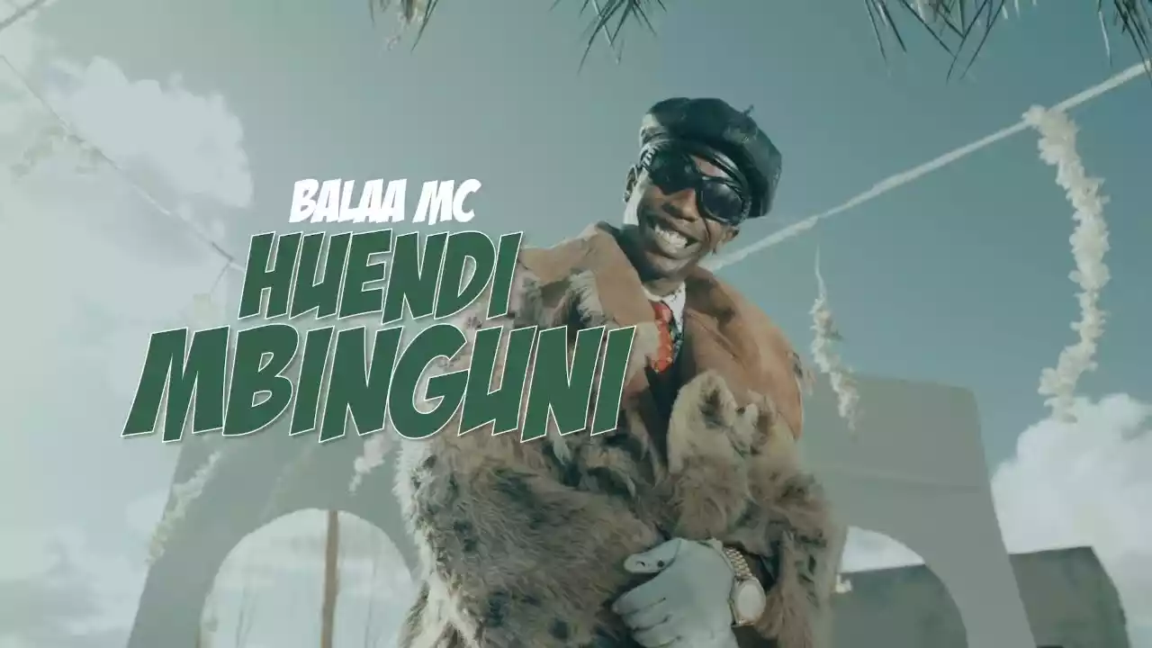 Balaa Mc - Huendi Mbinguni Video Download